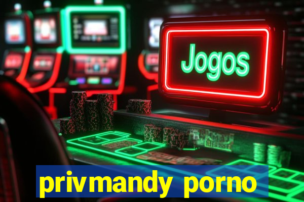privmandy porno